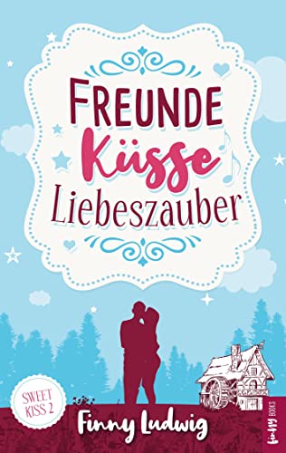 Freunde Küsse Liebeszauber (Sweet Kiss, Band 2) von Books on Demand GmbH